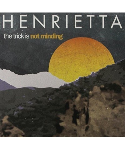 Henrietta The Trick Is Not Minding Vinyl Record $6.96 Vinyl