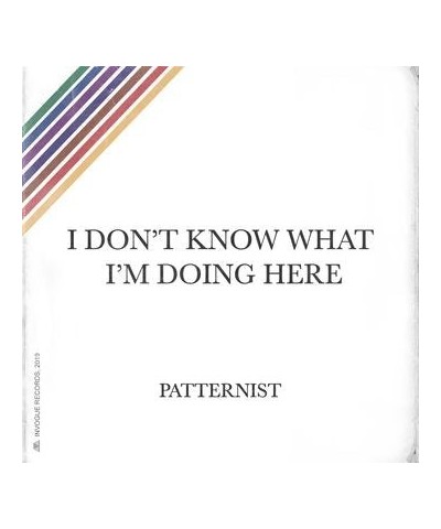 Patternist I Don't Know What I'm Doing Here Vinyl Record $5.27 Vinyl