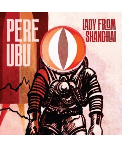 Pere Ubu LADY FROM SHANGHAI CD $8.20 CD