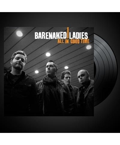 Barenaked Ladies ALL IN GOOD TIME VINYL $7.50 Vinyl