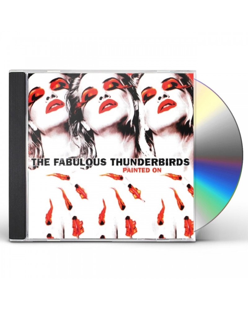 The Fabulous Thunderbirds PAINTED ON CD $8.00 CD