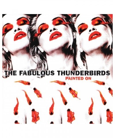 The Fabulous Thunderbirds PAINTED ON CD $8.00 CD