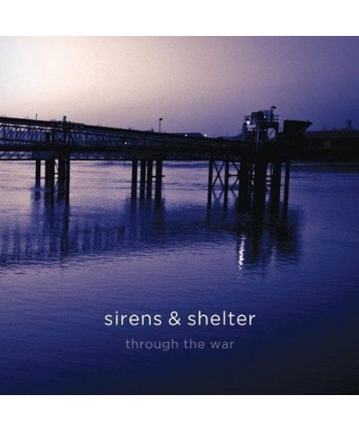 Sirens & Shelter ‎– Through The War CD $4.92 CD