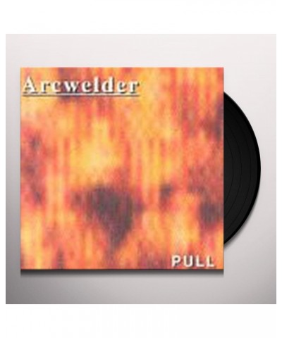 Arcwelder Pull Vinyl Record $3.76 Vinyl