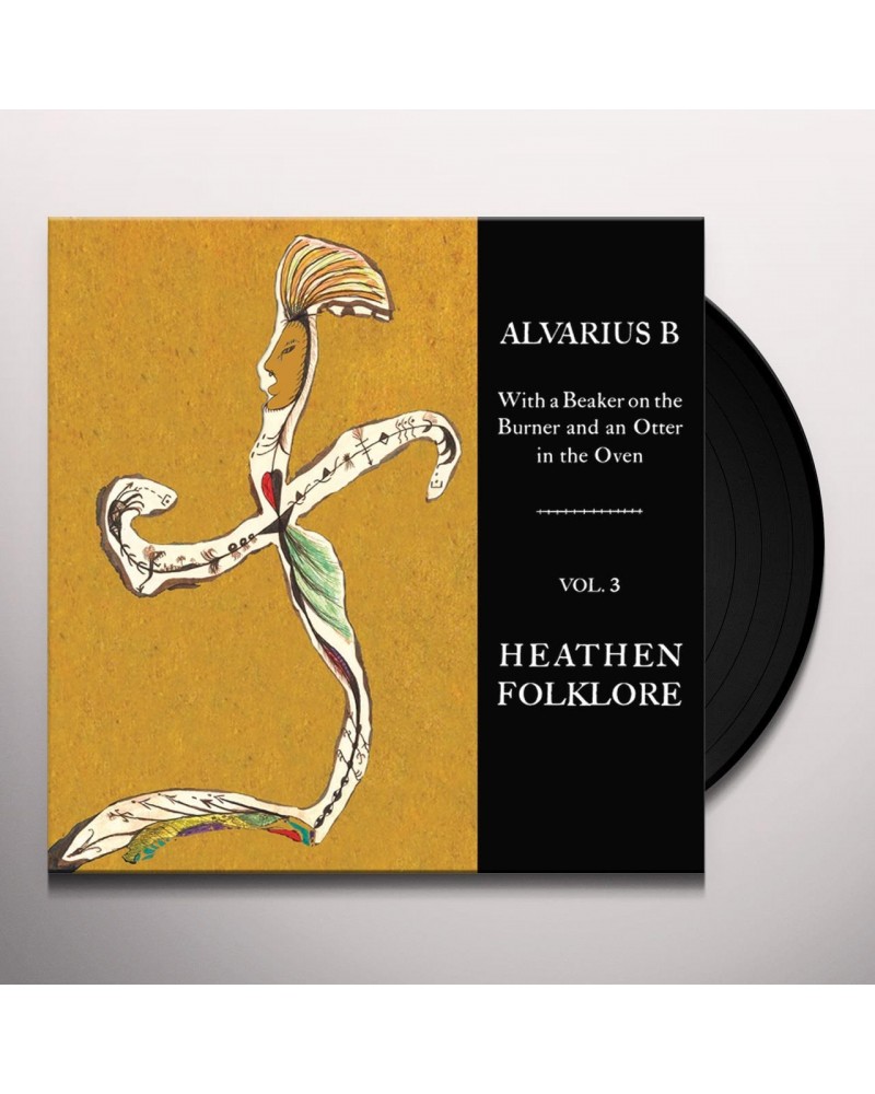 Alvarius B. WITH A BEAKER ON THE BURNER AND AN OTTER IN THE OVEN - VOL. 3 HEATHEN FOLKLORE Vinyl Record $8.58 Vinyl