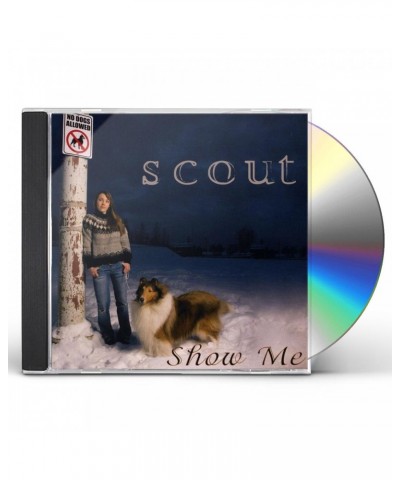 Scout SHOW ME CD $6.20 CD