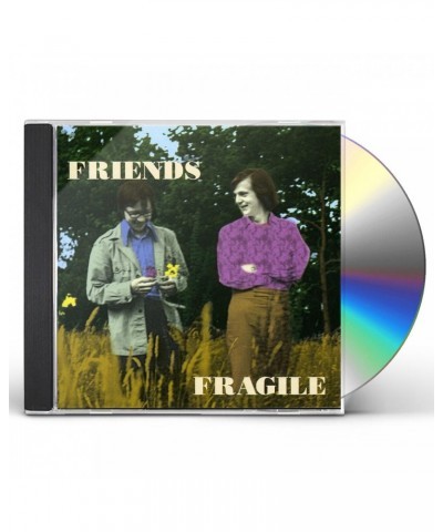 Friends FRAGILE CD $4.53 CD