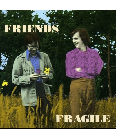 Friends FRAGILE CD $4.53 CD