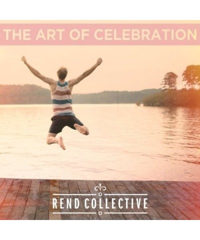 Rend Collective THE ART OF CELEBRATION CD $5.67 CD