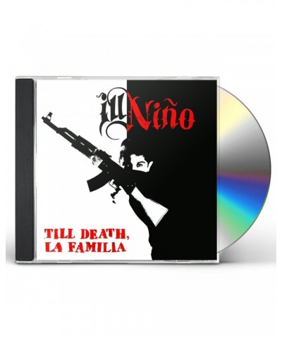 Ill Niño TILL DEATH LA FAMILIA CD $7.05 CD