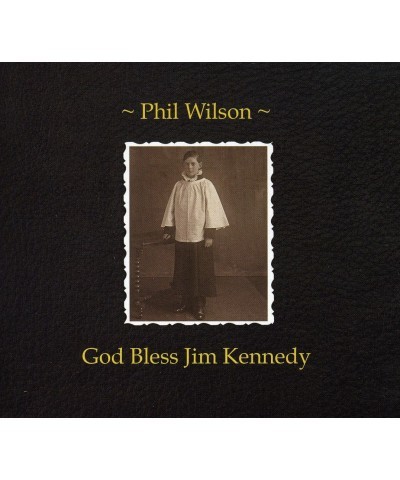 Phil Wilson GOD BLESS JIM KENNEDY CD $5.17 CD