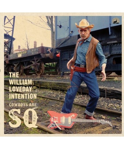 The William Loveday Intention COWBOYS ARE SQ CD $7.20 CD